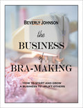Book cover of 'The Business of Bra-Making' by Beverly Johnson with a sewing machine and fabric in the background.
